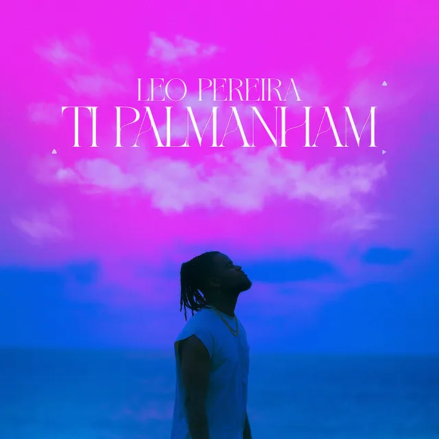 Leo Pereira – Ti Palmanham
