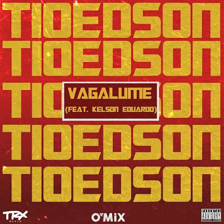 Tio Edson – Vagalume (Feat Kelson Eduardo & DJ O’Mix)