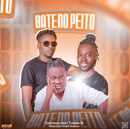 Chicoica Feat Turma M – Bate No Peito [Prod. Kassy Marron]