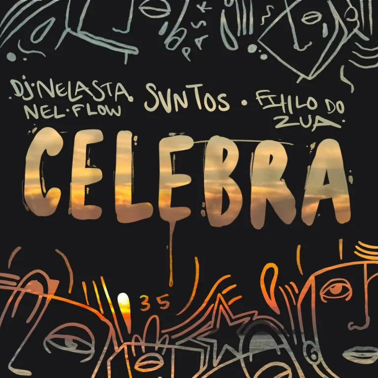 Svntos feat DJ Nelasta Nel Flow & Filho do Zua – Celebra