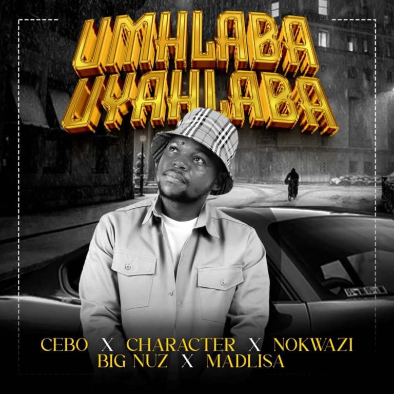 Cebo & Big Nuz & Nokwazi – Umhlaba Uyahlaba (feat. Character & Madlisa)