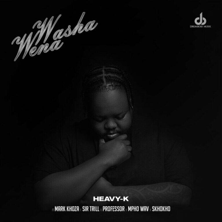 Heavy K – Washa Wena (feat. Mark Khoza, Sir Trill, Professor, Mpho Wav & Skhokho)
