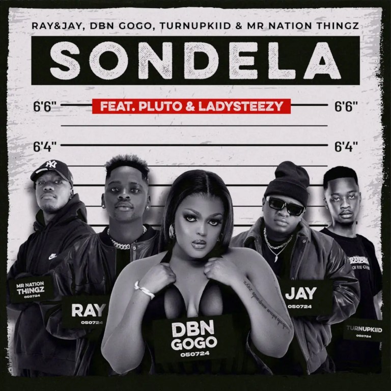 Ray&Jay & DBN Gogo & TurnUpKiid & Mr Nation Thingz – Sondela (feat. P L U T O & Lady Steezy)